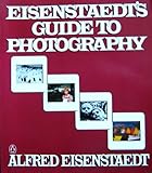 Eisenstaedt s Guide to Photography