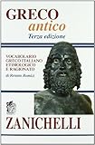 Greco antico. Vocabolario greco-italiano etimologico e ragionato