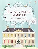 La casa delle bambole. Villa nobiliare. Con adesivi. Ediz. illustrata