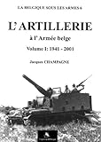 L Artillerie a l armee belge 1 1941-2001