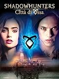 Shadowhunters - Città di ossa