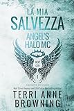 La mia salvezza (Angel’s Halo Next Gen Serie Vol. 1)