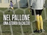 Nel pallone - Una storia di calcio