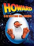 Howard e il destino del mondo