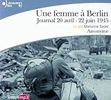 Une femme à Berlin: Journal 20 avril-22 juin 1945