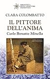 Il pittore dell anima. Carlo Bonatto Minella