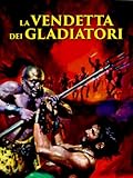 La Vendetta dei Gladiatori