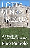 LOTTA SENZA TREGUA: Le indagini del maresciallo VALVERDE