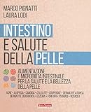 Intestino e salute della pelle. Alimentazione e microbiota intestinale per la salute e la bellezza della pelle