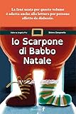 Lo scarpone di Babbo Natale. Ediz. illustrata