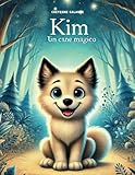 KIM:UN CANE MAGICO: Una storia da leggere e colorare