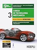 Corso di tecnologia meccanica. Qualità e innovazione dei prodotti e dei processi. Ediz. Openschool. Per gli Ist. tecnici industriali. Con e-book. Con espansione online (Vol. 3)