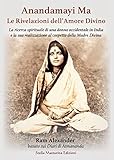 Anandamayi Ma. Le Rivelazioni dell’Amore Divino