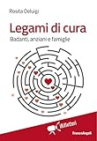 Legami di cura. Badanti, anziani e famiglie