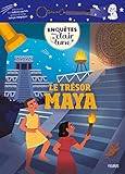 Le trésor maya: Avec une lampe magique incluse