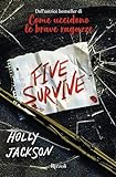 Five survive