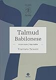 Talmud babilonese. Trattato Ta anit. Testo originale a fronte