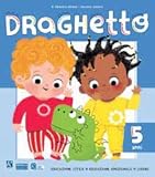 Draghetto. 5 anni. Per la scuola materna [versione in italiano]