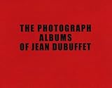 Les albums photographiques de Jean Dubuffet. Ediz. inglese