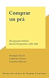 Comprar un prà: Des paysans italiens disent l émigration, 1920-1960 (French Edition)
