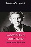 L impossibilità di essere uomo: Valentino Zeichen visto da vicino