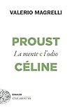 Proust e Céline. La mente e l odio