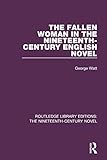 The Fallen Woman in the Nineteenth-Century English Novel: 39