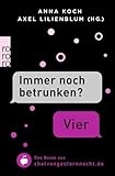 "Immer noch betrunken?" - "Vier": Das Beste aus chatvongesternnacht.de