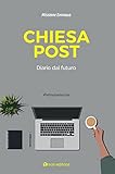 Chiesa Post. Diario dal futuro