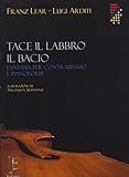 Tace il labbro - il bacio. Fantasia per contrabbasso e pianoforte. Elaborazione a cura di Vincenzo Carannante