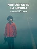 Nonostante la nebbia