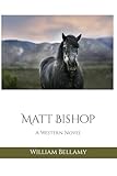 Matt Bishop: A Western Novel