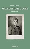 Zerfall (Maledetto il cuore Vol. 3)