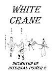 White Crane - secrets of internal power 2: Basic Technique