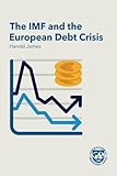 The IMF and the European Debt Crisis