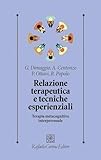 Relazione terapeutica e tecniche esperienziali