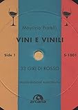 Vini e vinili. 33 giri di rosso. Nuova ediz.