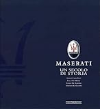 Maserati. Un secolo di storia