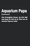 Aquarium Papa Notizbuch (liniert) Aquaristik