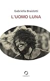 L Uomo Luna: Un incontro rivoluzionario