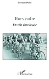 Hors cadre: Un vélo dans la tête