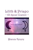 Lilith e Priapo - Fiamme Gemelle e Sposi Cosmici: Astrologia Fiammica