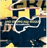 Mimmo Rotella. Uno strappo alla regola. Con CD Audio