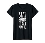 Stai Serena Lo Dici Al Meteo. Shirt Scritte Divertenti Maglietta