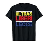 Maglietta Lecce Ultras Liberi - T-shirt Regalo Leccese Maglietta