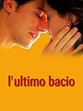 L ultimo bacio