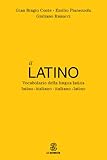 Il latino. Vocabolario della lingua latina. Latino-italiano italiano-latino