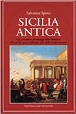 Sicilia antica. Usi, costumi e personaggi dalla Preistoria alla società greca, nell isola culla della civiltà europea