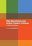 Film Manifestos and Global Cinema Cultures: A Critical Anthology