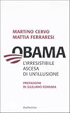 Obama. L irresistibile ascesa di un illusione